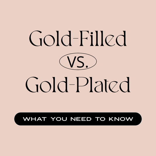 Gold-Filled Jewelry And Gold-Plated Jewelry: What's Best For You